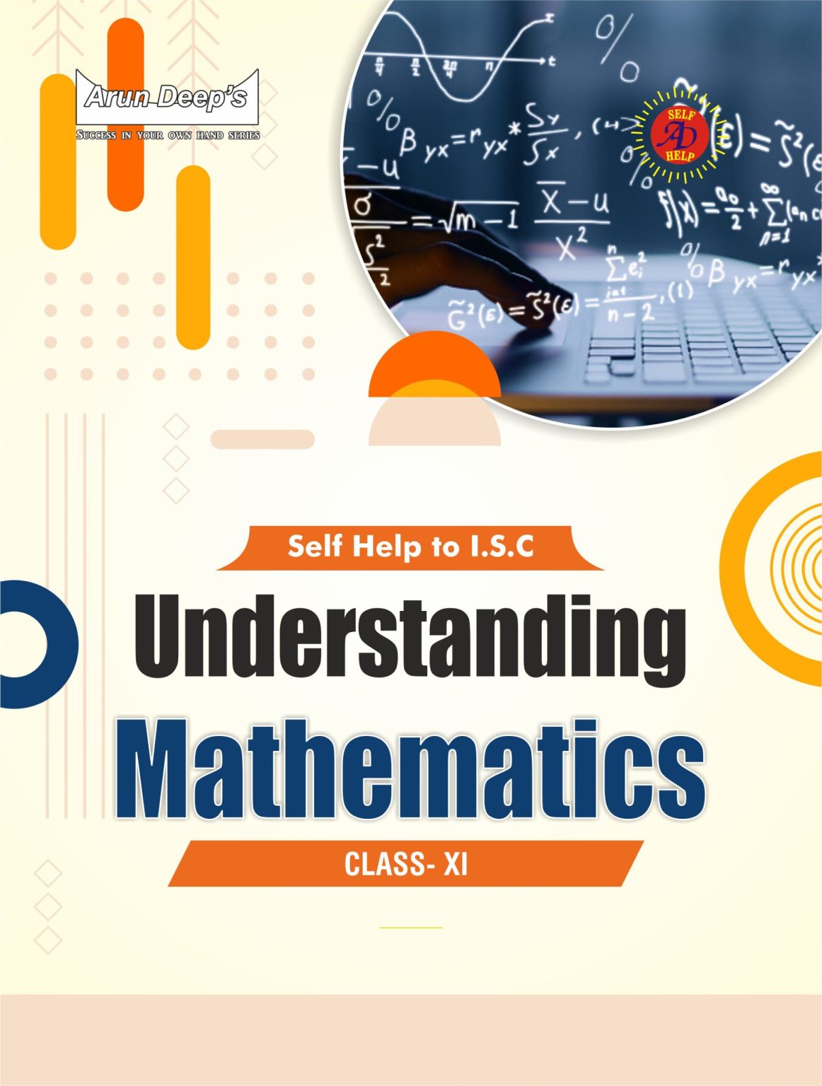 Arundeep's Self-Help to ISC Understanding Mathematics Class 11 - Latest for 2025-26 Session