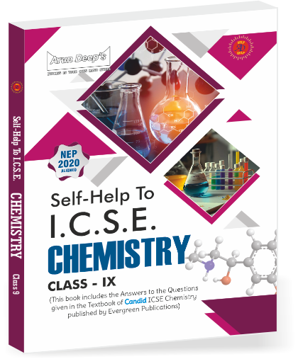 Arundeep's Self Help to ICSE A Textbook of Candid Chemistry (Solutions of Evergreen Pub.) Class 9 - Latest for 2025-26 Session