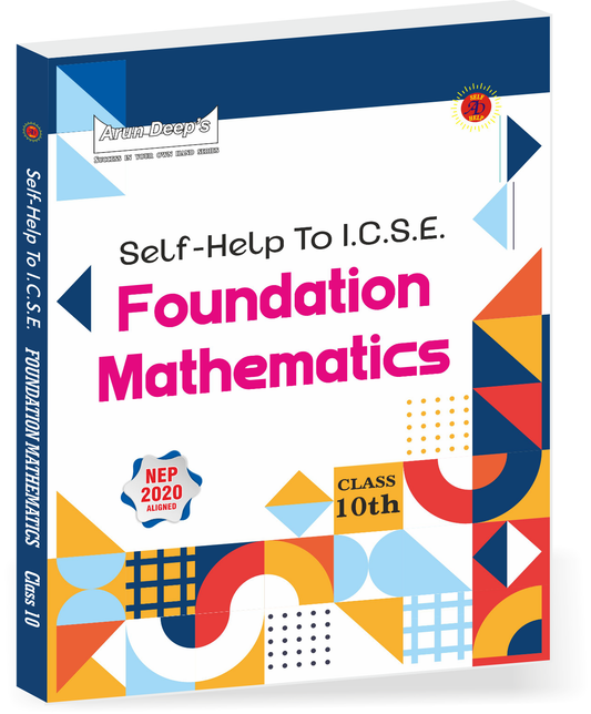 Arundeep's Self Help to ICSE Foundation Mathematics For Class 10 - Latest for 2025-26 Session