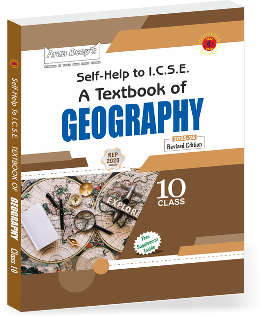 Arundeep's Self Help to ICSE A Text Book of Geography Class 10 - Latest for 2025-26 Session (Based on Latest ICSE Syllabus)