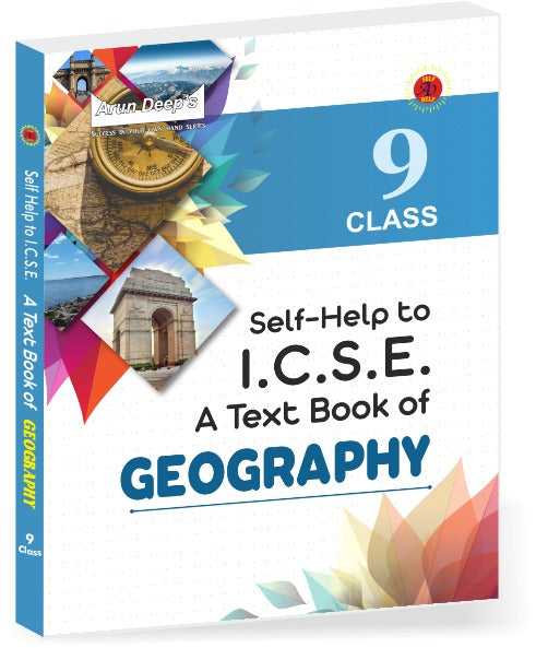 Arundeep's Self Help to ICSE A Text Book of Geography Class 9 - Latest for 2025-26 Session (Based on Latest ICSE Syllabus)