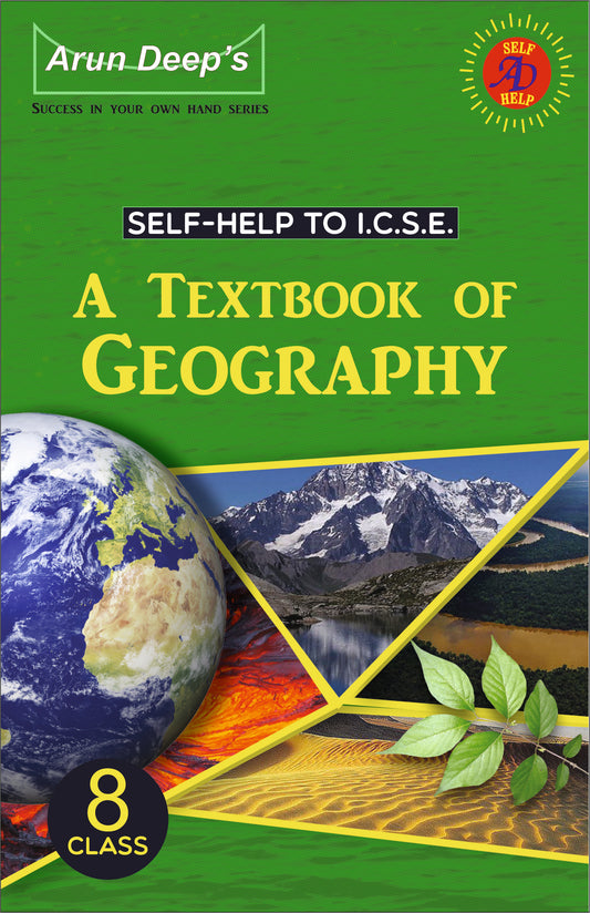 Arundeep's Self Help to ICSE A textbook of Geography for Class 8 - Latest Edition 2025-26 Session (Based on Latest ICSE Syllabus)