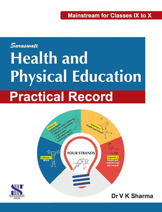 Saraswati CBSE Health & Physical Education Practical Record for Class 9 & 10 - Latest for 2025-26 Examination - Paperback
