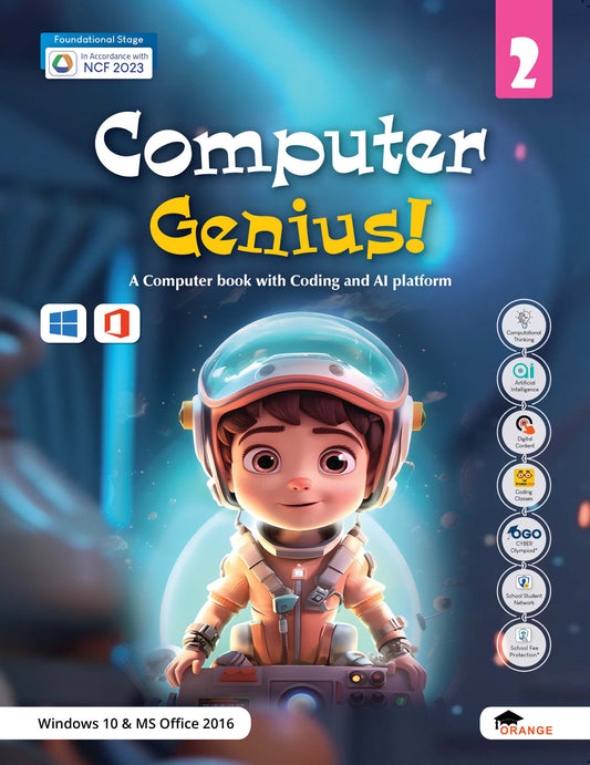 Orange Computer Genius! (Ver.2.1) For Class 2 - A Computer book with Coding and AI platform (Windows 10 MS Office 2016 I Foundational Stage (NCF 2023)