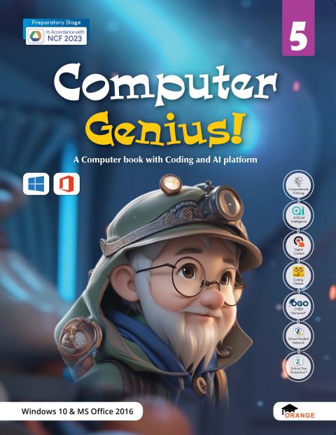 Orange Computer Genius! (Ver.2.1) For Class 5 - A Computer book with Coding and AI platform (Windows 10 MS Office 2016 I Foundational Stage (NCF 2023)
