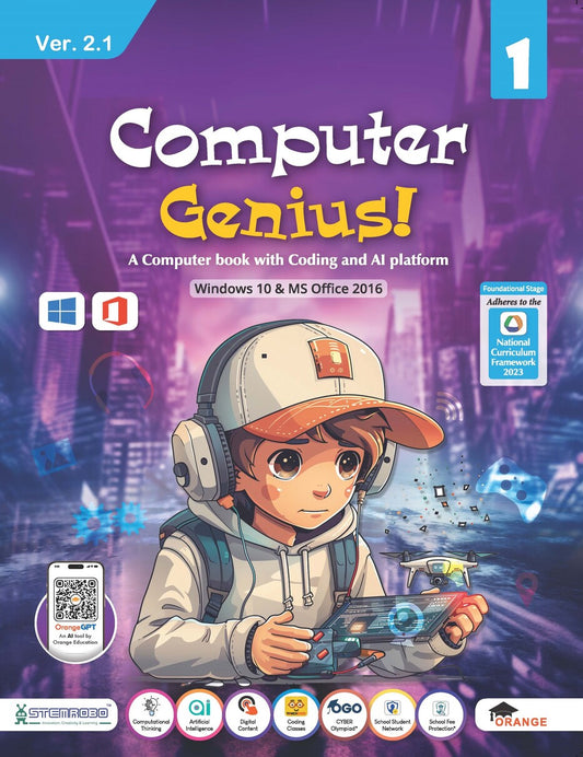 Orange Computer Genius! (Ver.2.1) For Class 1 - A Computer book with Coding and AI platform (Windows 10 MS Office 2016 I Foundational Stage (NCF 2023)