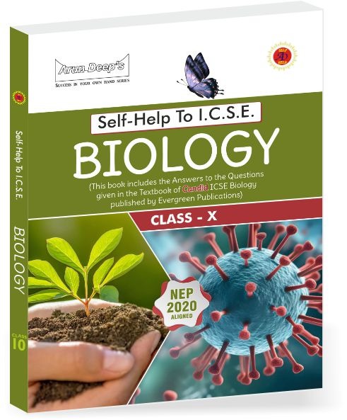 Arundeep's Self Help to ICSE Candid Biology (Solutions of Evergreen Pub.) Class 10 - Latest for 2025-26 Session