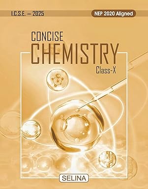 Selina ICSE Concise Chemistry for Class 10 - Latest for 2024-25 Session