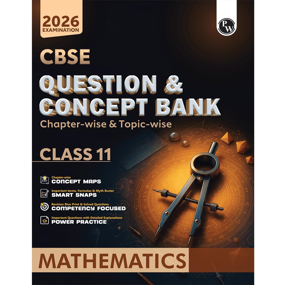 Physics Wallah (PW) CBSE Question & Concept Bank (QCB) Mathematics for Class 11 - Chapter-wise and Topic-wise Solved Questions with Competency Based Question - for 2026 Examination
