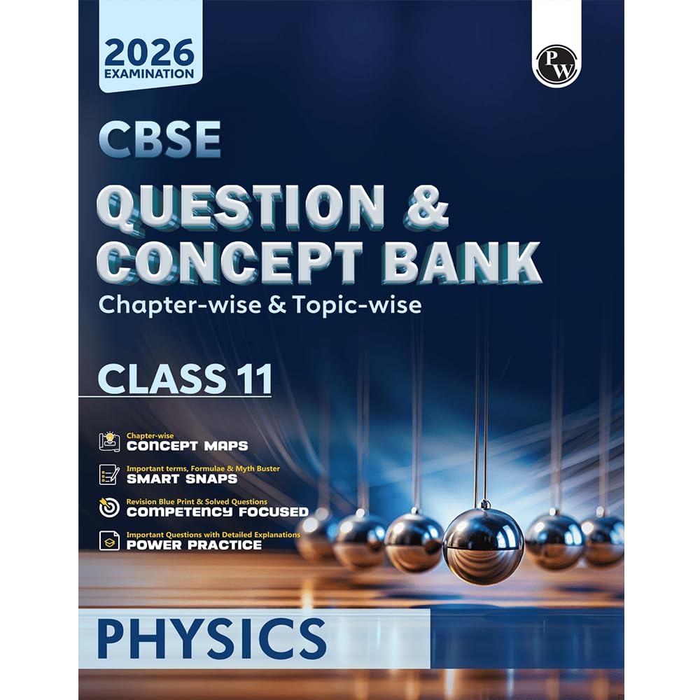 Physics Wallah (PW) CBSE Question & Concept Bank (QCB) Physics for Class 11 - Chapter-wise and Topic-wise Solved Questions with Competency Based Question - for 2026 Examination