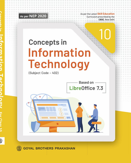 Goyal Concepts in Information Technology For Class 10 (Subject Code 402 - Based On Libre Office 7.3) - Latest for 2025-26 Examination. Paperback