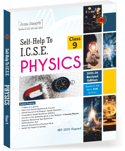 Arundeep's Self Help to ICSE Physics For Class 9 - Latest for 2025-26 Session