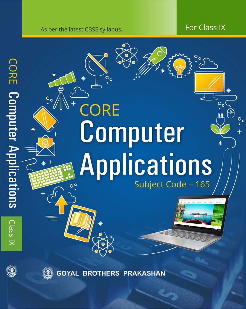 Goyal Core Computer Applications For Class 9 (Subject Code 165) - Latest for 2026 Examination