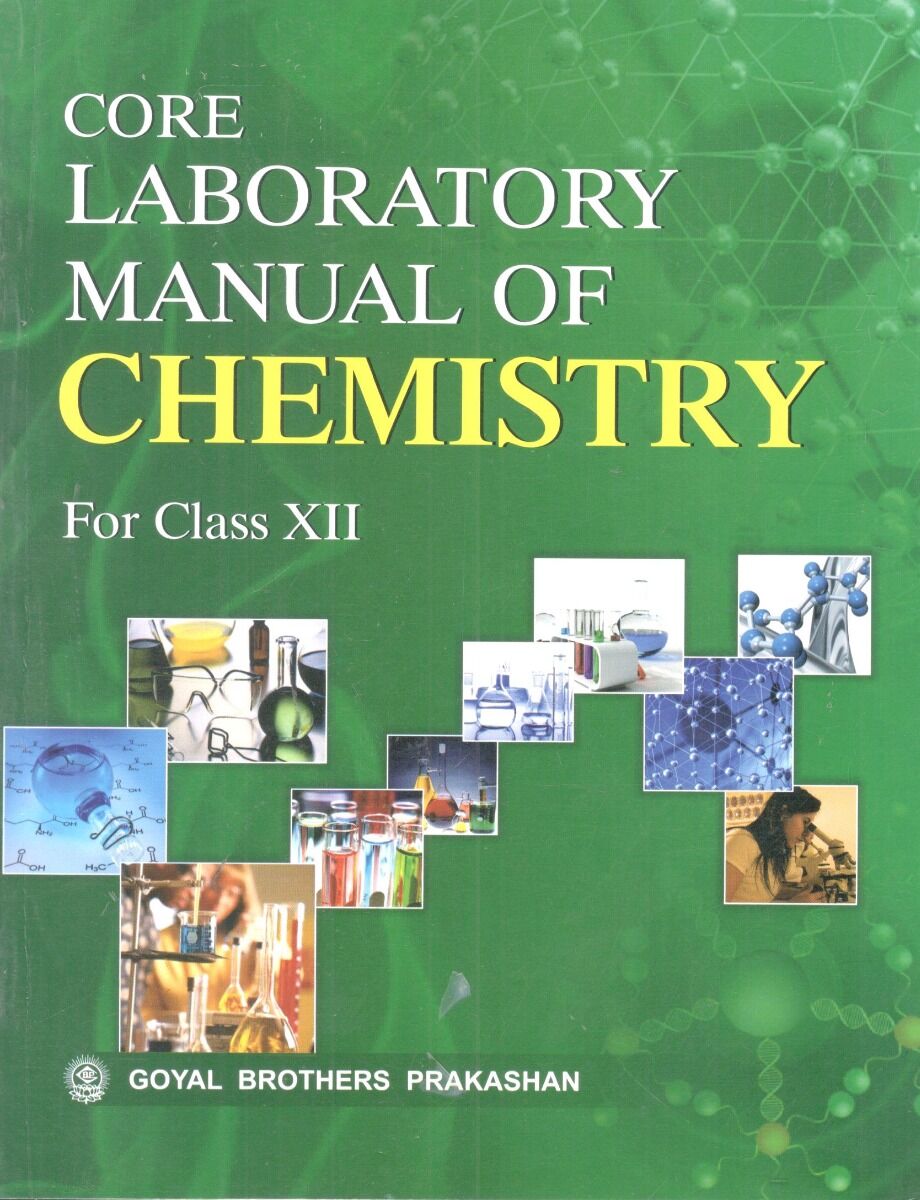 Goyal Core Laboratory Manual of Chemistry for Class 12 - Latest for 2026 Examination. Paperback
