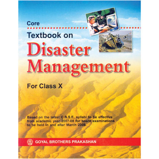 Goyal Core CBSE Textbook On Disaster Management For Class 10 _ Latest for 2026 Examination. Paperback