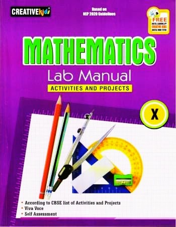 Creative Kids _ Mathematics Lab Manual (Activities and Projects) for Class 10 - Latest Edition