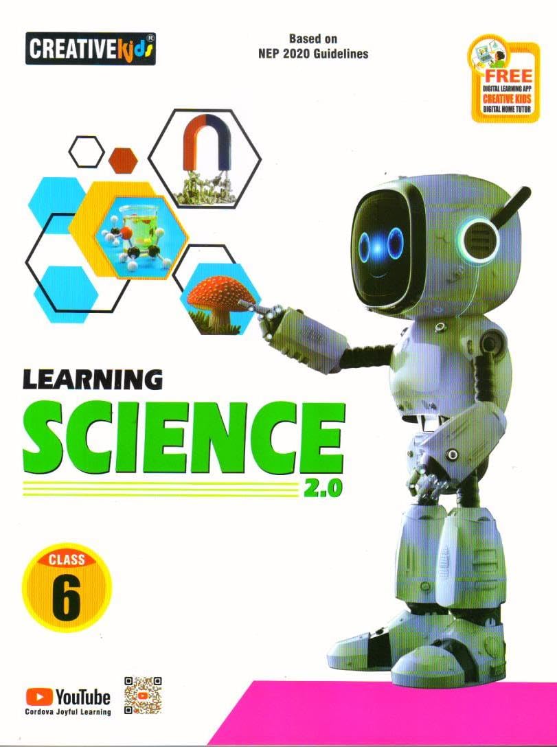 Creative Kids Learning Science (Ver.2.0) for Class 6 (Based on NEP 2020 Guidelines) - Latest for 2025-26 Session. Paperback