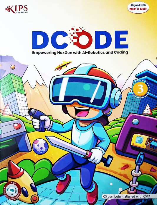 KIPS - D CODE (Empowering NexGen with AI-Robotics and Coding) for class 3 - CS Curriculum aligned with CSTA - Aligned with NEP & NCF