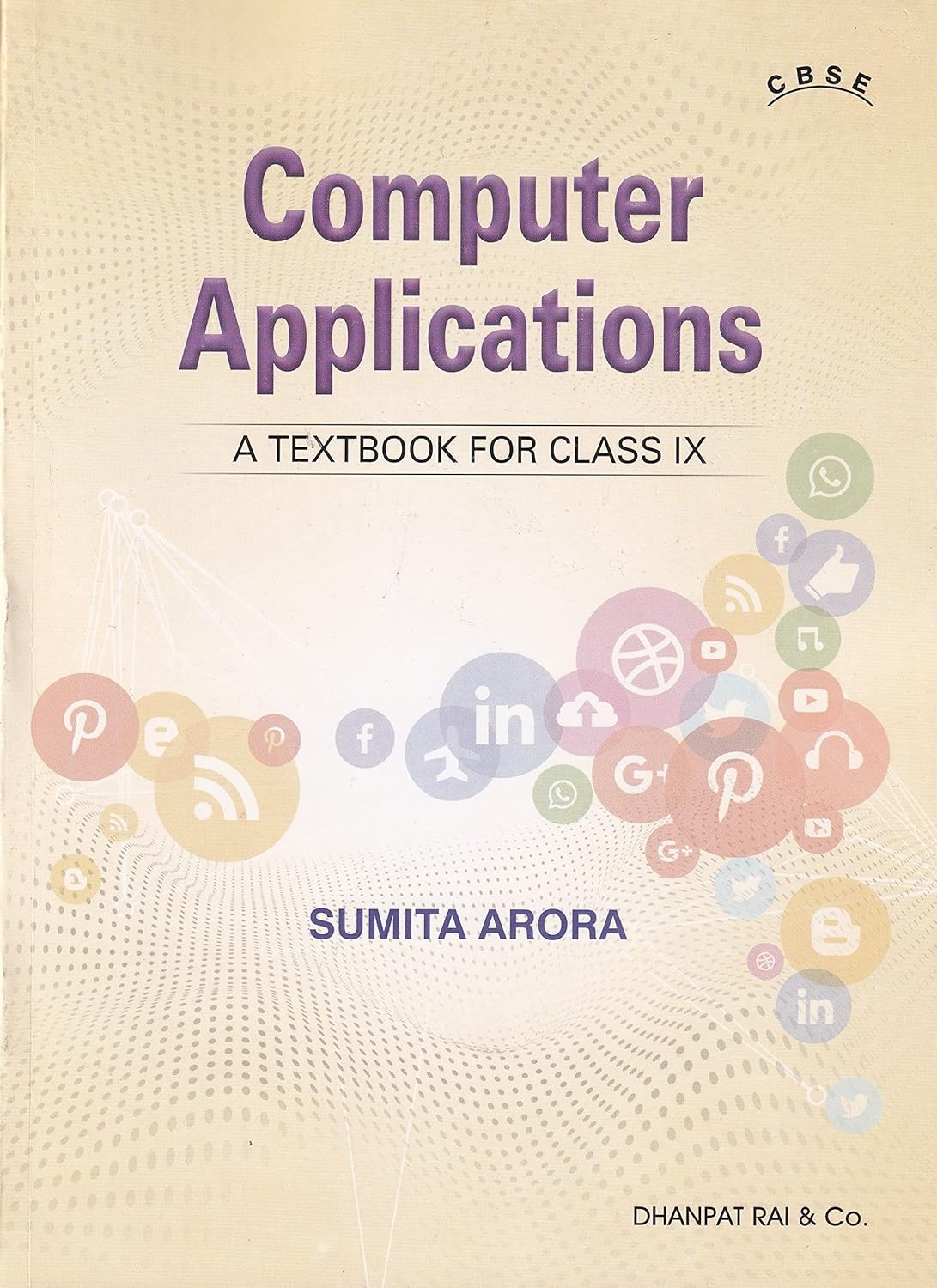 Dhanpat CBSE Computer Applications A Textbook For Class 9 By Sumita Arora - Latest for 2025 Session. Paperback