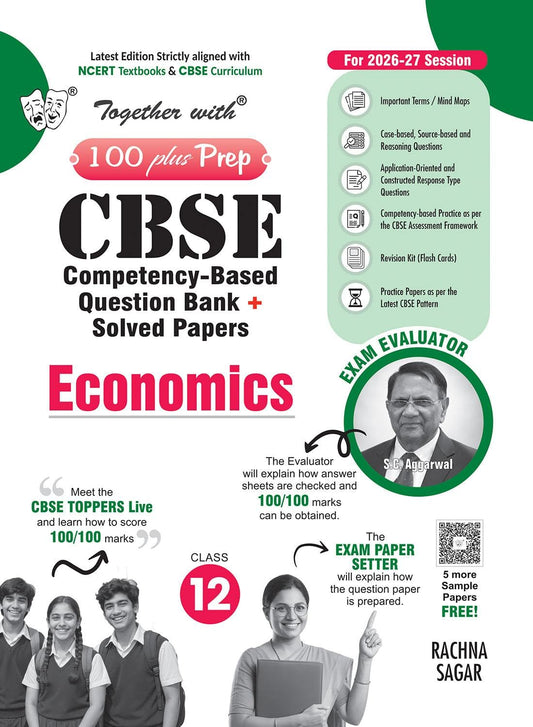 Together With 100 Plus Prep CBSE Competency - Based Question Bank + Solved Papers Economics for Class 12 - Latest Edition Strictly aligned with CBSE Syllabus & NCERT Textbooks