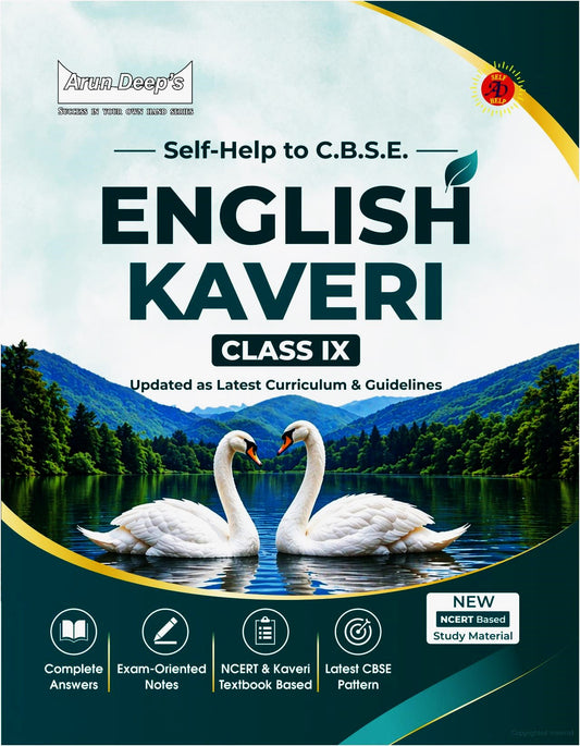 Arun Deep’s Self-Help to C.B.S.E. English Kaveri for Class 9 _ Updated as Latest curriculum & Guidelines - for 2027 Session