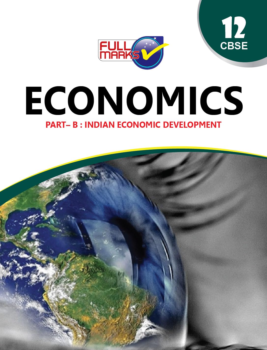 Full Marks CBSE Economics Part II (Indian Economic Development) For Class 12 - Latest for 2024-25 Session