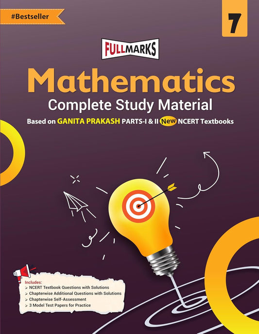 Full Marks CBSE Mathematics (Complete Study Material) For Class 7 _ Based on New NCERT Textbook GANITA PRAKASH (Part-1 & 2) and CBSE Syllabus _ Latest for 2026 Examination.