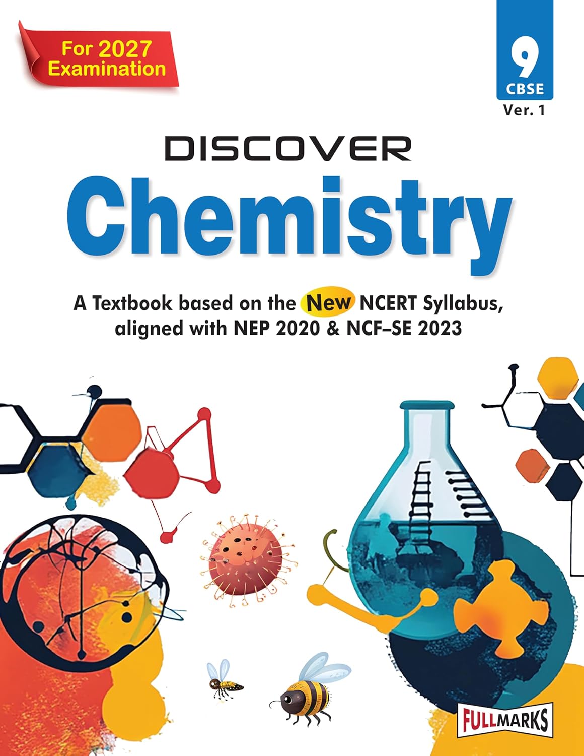 Full Marks Discover Physics, Chemistry and Biology Textbook for Class 9 (Ver.1) - Set of 3 Books - A Textbook based on the New NCERT Syllabus, aligned with NEP 2020 & NCF-SE 2023