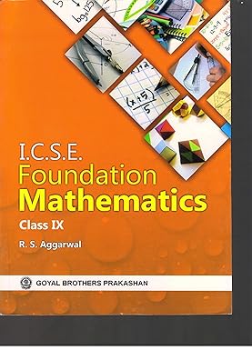 Goyal ICSE Foundation Math for Class 9 - Latest for 2024-25 Session