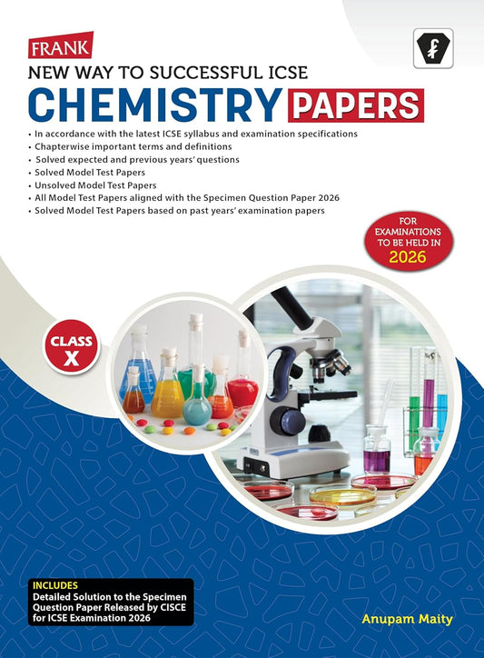 Frank New Way To Successful ICSE Chemistry Papers for Class 10 - Latest for 2026 Examination. Paperback