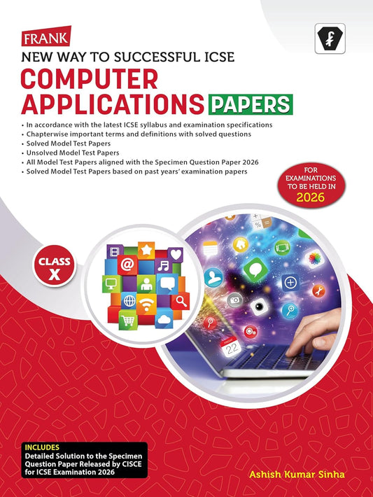 Frank New Way To Successful ICSE Computer Applications Papers for Class 10 - Latest for 2026 Examination. Paperback