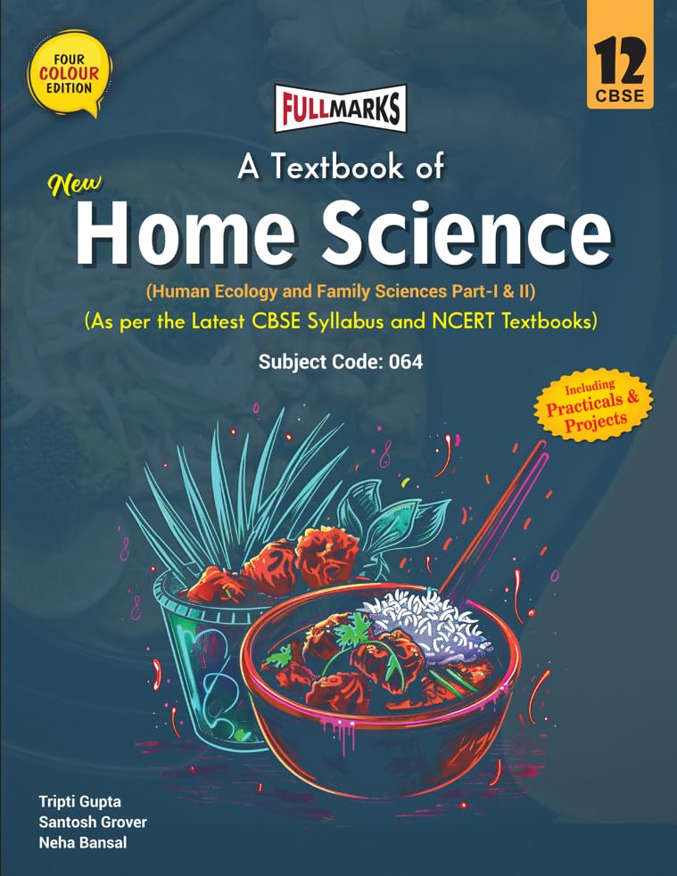 Full Marks - A Textbook of New Home Science For Class 12 - Subject Code 064) - (Human Ecology and Family Science Part 1 and 2) - As per the latest CBSE Syllabus and NCERT Textbooks)