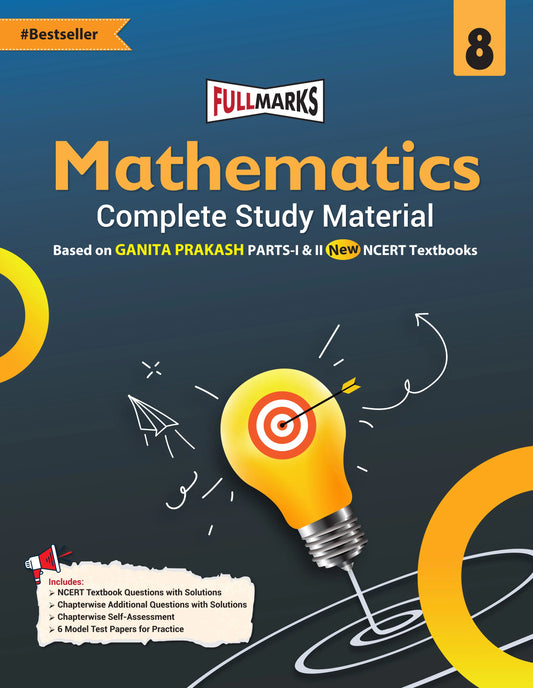 Full Marks Mathematics Complete Study Material Class 8 | Based on New NCERT Textbook GANITA PRAKASH (Part-1 & 2) and CBSE Syllabus