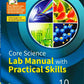 Goyal Core Science Lab Manual with Practical Skills for Class 10 - Latest for 2026 Examination. Paperback