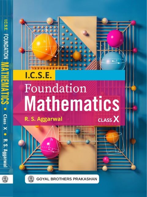 Goyal ICSE Foundation Mathematics for Class 10 - Latest for 2026 Session