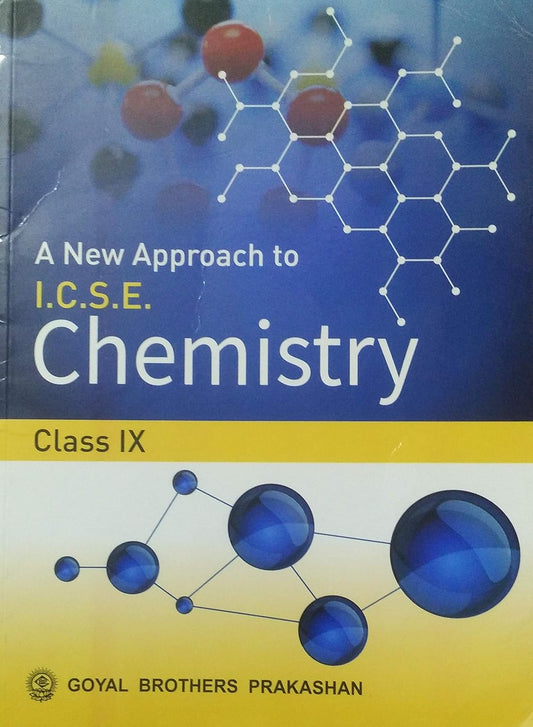 Goyal ICSE A New Approach to Chemistry for Class 9 - Latest for 2025-26 Session