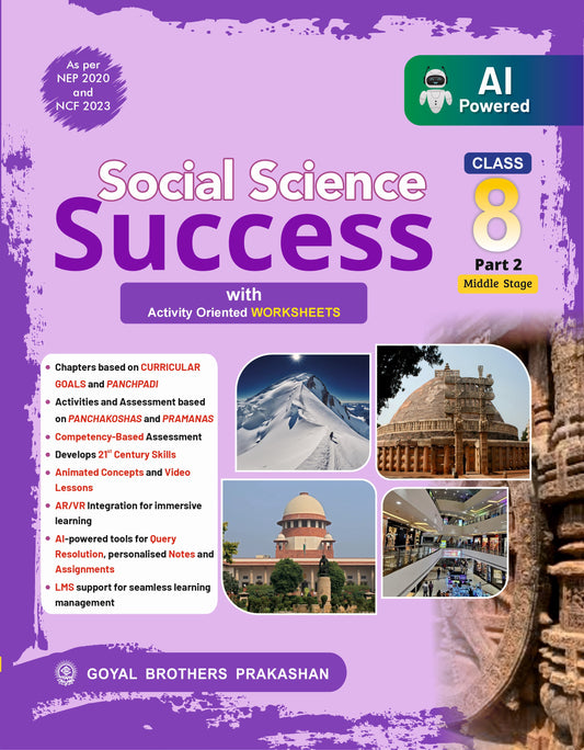 Goyal - Social Science Success for Class 8 Part 2 - With Activity Oriented Worksheets _ As per NEP 2020 and NCF 2023
