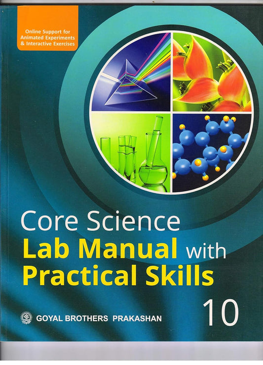 Goyal Core Science Lab Manual with Practical Skills for Class 10 - Latest for 2025 Examination. Paperback