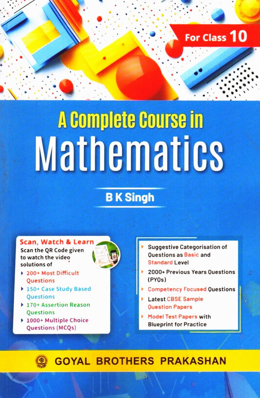 Goyal  A Complete Course In Mathematics By B K Singh For Class 10 - Latest for 2025-26 Examination. Paperback
