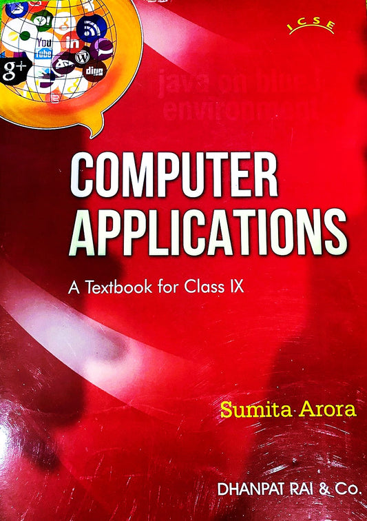 Dhanpat ICSE Computer Applications A Textbook For Class 9 By Sumita Arora - Latest for 2025 Session. Paperback