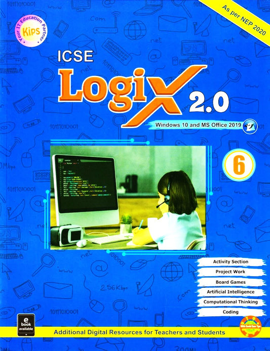 KIPS ICSE Logix 2.0 Computer for Class 6 (Windows 10 and MS Office 2019) - As Per NEP 2020. Paperback