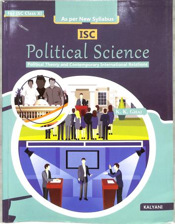 Kalyani ISC Political Science "Political Theory and Contemporary International Relations" for Class 11  By K.K. Ghai - Latest for 2025-26 Session (Paperback)