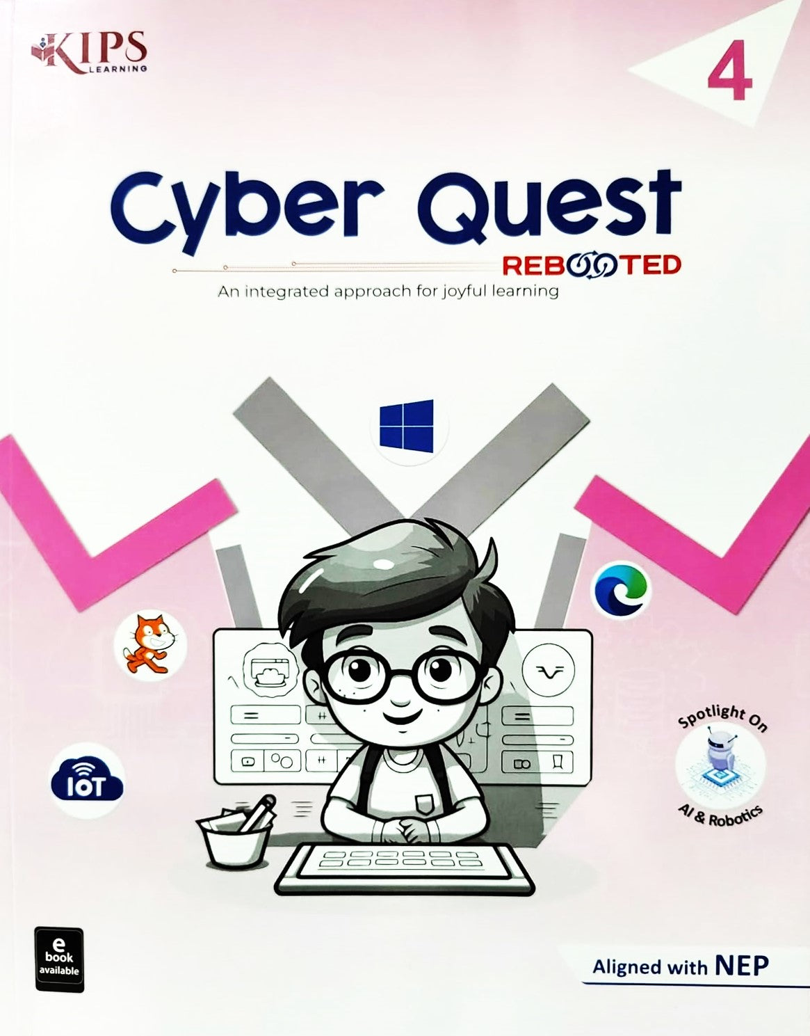 KIPS - Cyber Quest Rebooted for class 4 _ An Integrated approach for joyful learning - Aligned with NEP