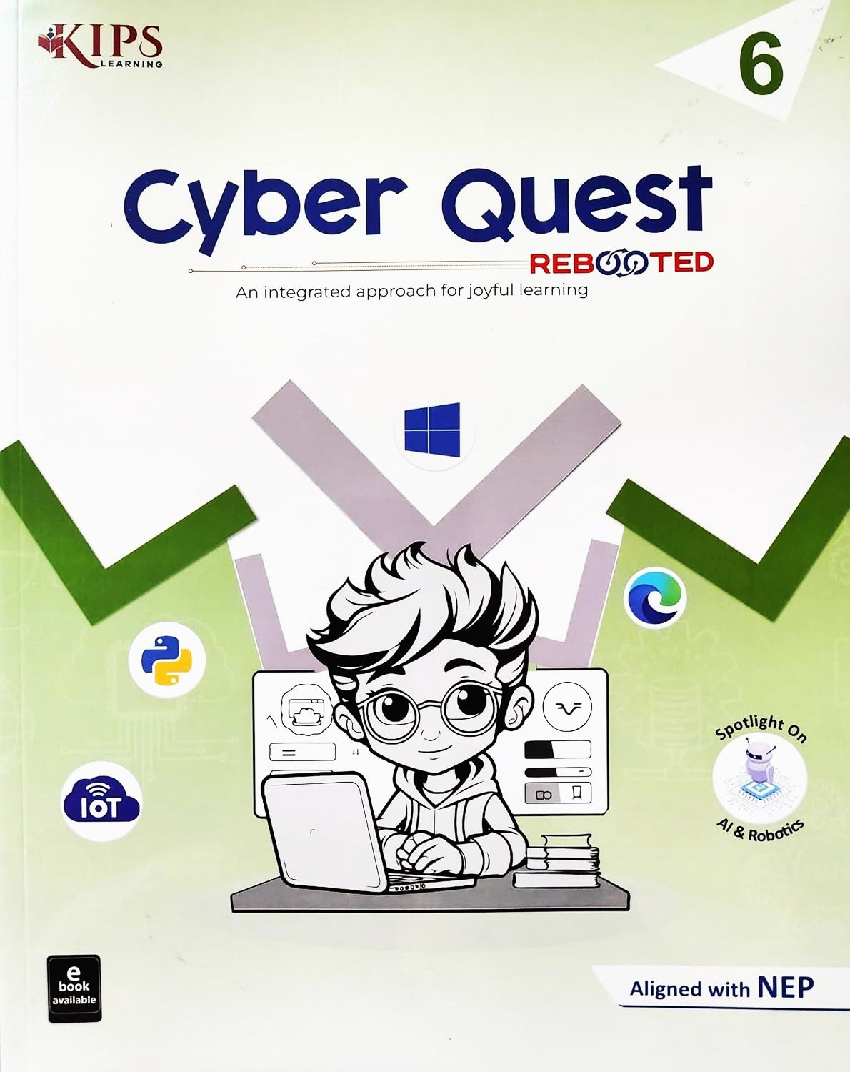 KIPS - Cyber Quest Rebooted for class 6 _ An Integrated approach for joyful learning - Aligned with NEP