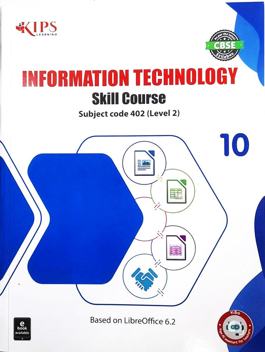 KIPS Information Technology Skill Course for Class 10 (Subject Code 402 (Level 2)) _ Based on LibreOffice 6.2 - Latest for 2026 Session. Paperback