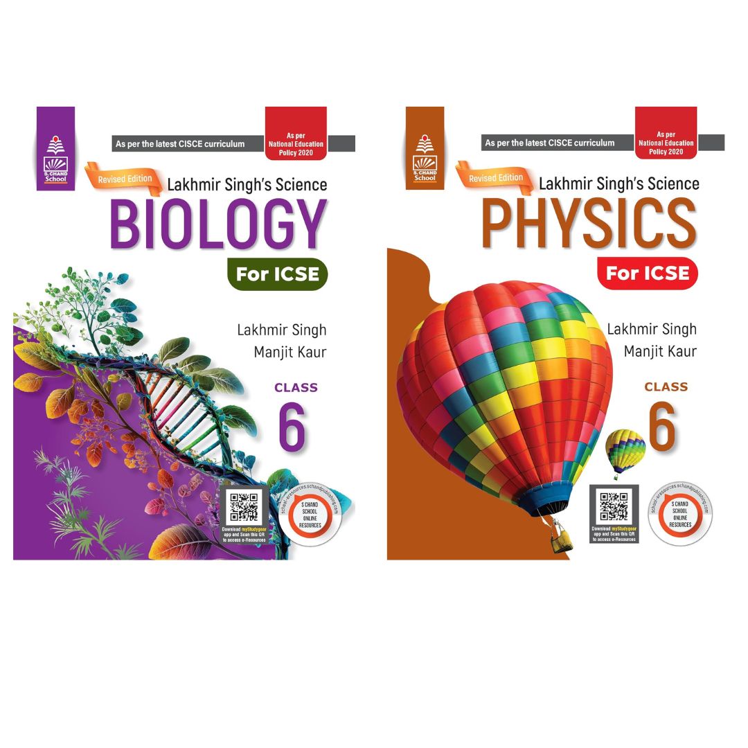 Schand ICSE Lakhmir Singh's Science Biology & Physics for Class 6 - Set of 2 Books - Latest for 2025-26 Session. (Revised Edition)  (As per the latest CISCE Curriculum)