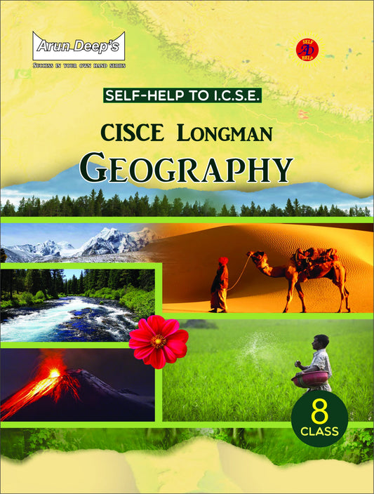 Arundeep's Self Help to ICSE CISCE LONGMAN Geography for Class 8 - Latest Edition 2025-26 Session (Based on Latest ICSE Syllabus)