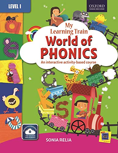 Oxford My Learning Train World of Phonics Level 1: An Interactive Activity - Based Course By Sonia Relia