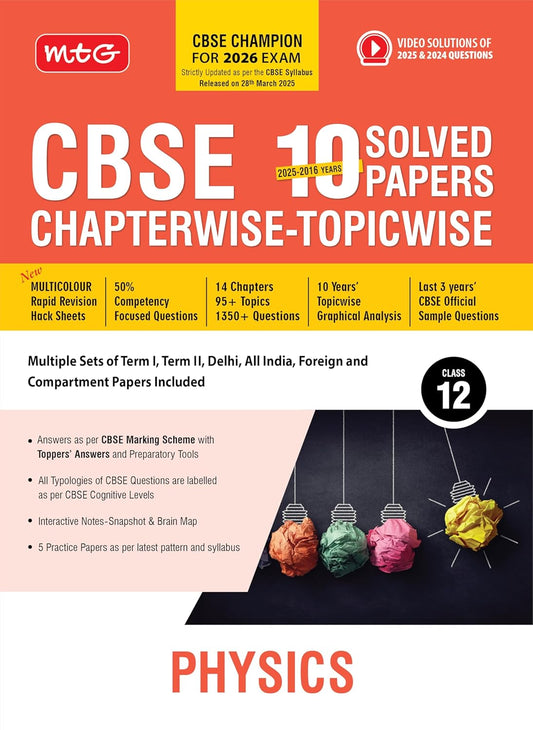 MTG CBSE 10 Years (2025-2016) Chapterwise Topicwise Solved Papers Class 12 Physics - CBSE Champion For 2026 Exam