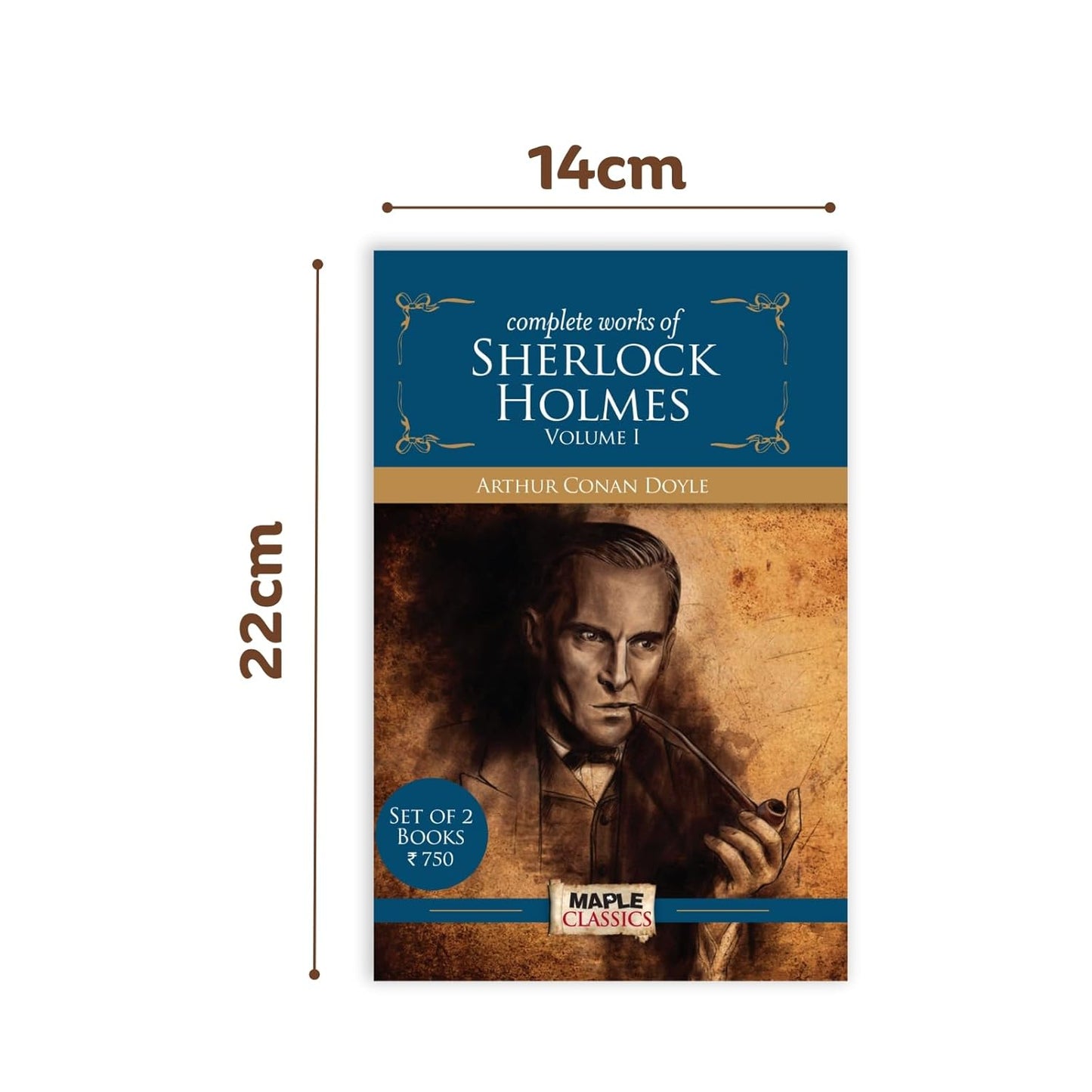 Maple The Complete Sherlock Holmes (Vol I and II - Set of 2 Books) - Complete Collection of 4 Novels and 56 Short Stories. Paperback
